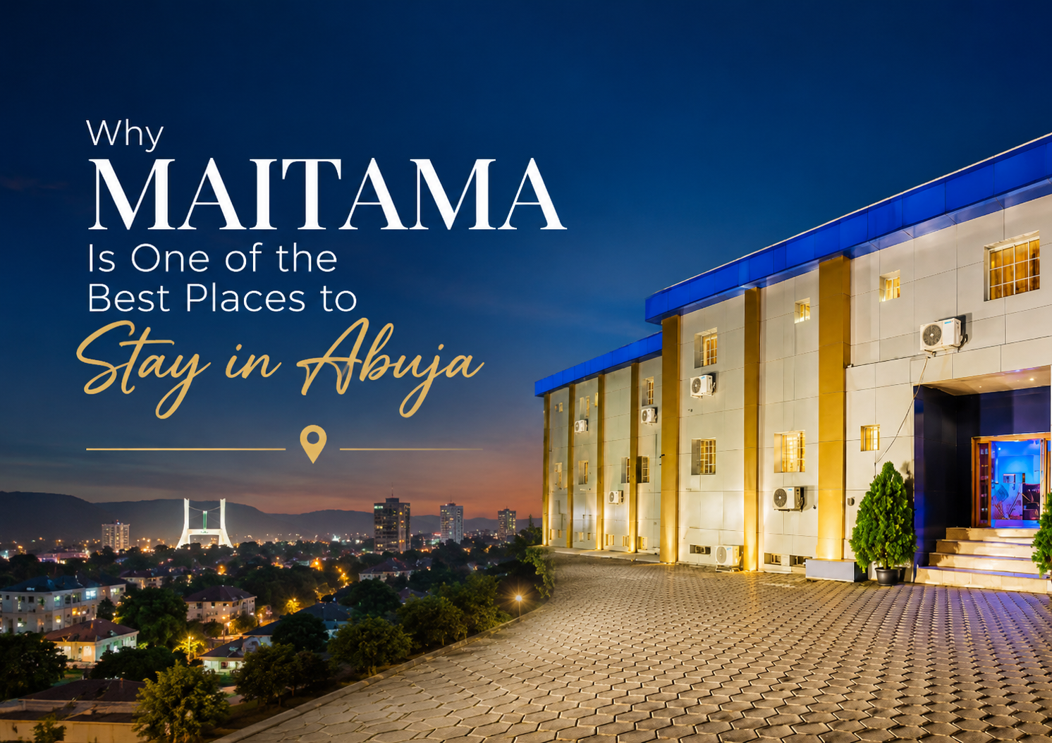 Why Maitama Is One of the Best Places to Stay in Abuja